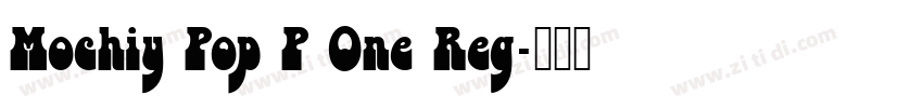 Mochiy Pop P One Reg字体转换